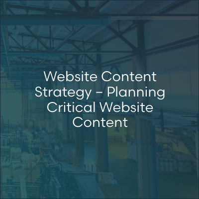 Website Content Strategy – Planning Critical Website Content