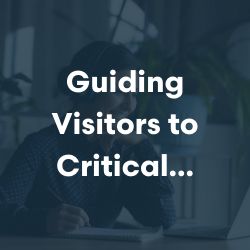 Guiding Visitors to Critical Actions – Generating MQLs and SQLs on Your Website