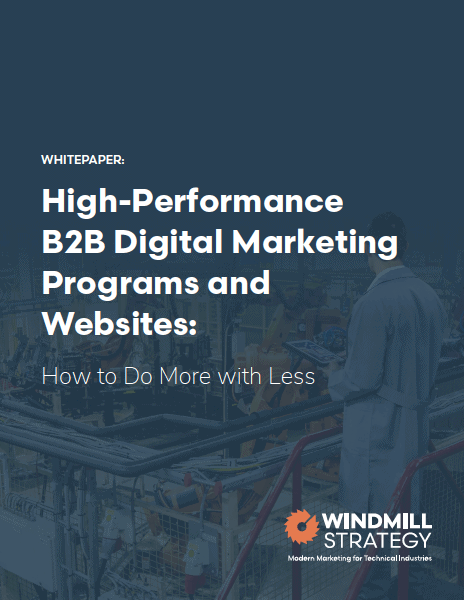 High-Performance B2B Digital Marketing Programs and Websites: How to Do More with Less