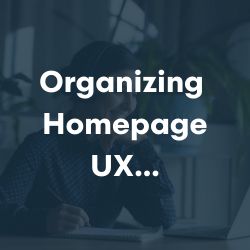 Organizing the Homepage User Experience of Your Industrial Marketing Website