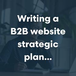 Writing a B2B Website Strategic Plan